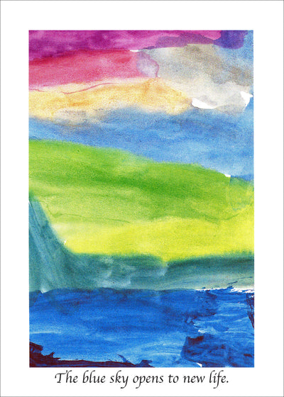 Card of a colorful watercolor painting of a sky with text 'The blue sky opens to new life.'
